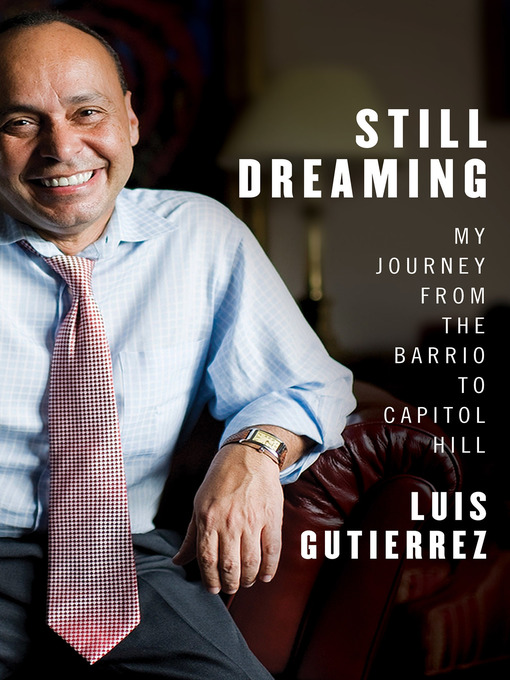 Title details for Still Dreaming by Luis Gutiérrez - Wait list